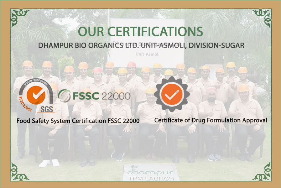 FSSC 22000 and Pharma Grade Sugar Certifications granted to DBO Unit-Asmoli, Division-Sugar